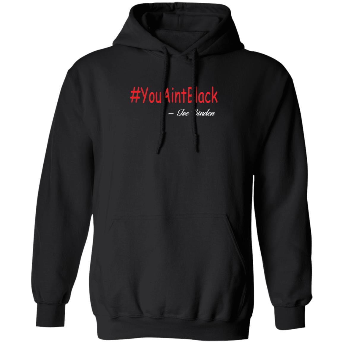 Trump you aint black 1-01 G185 Pullover Hoodie 8 oz.