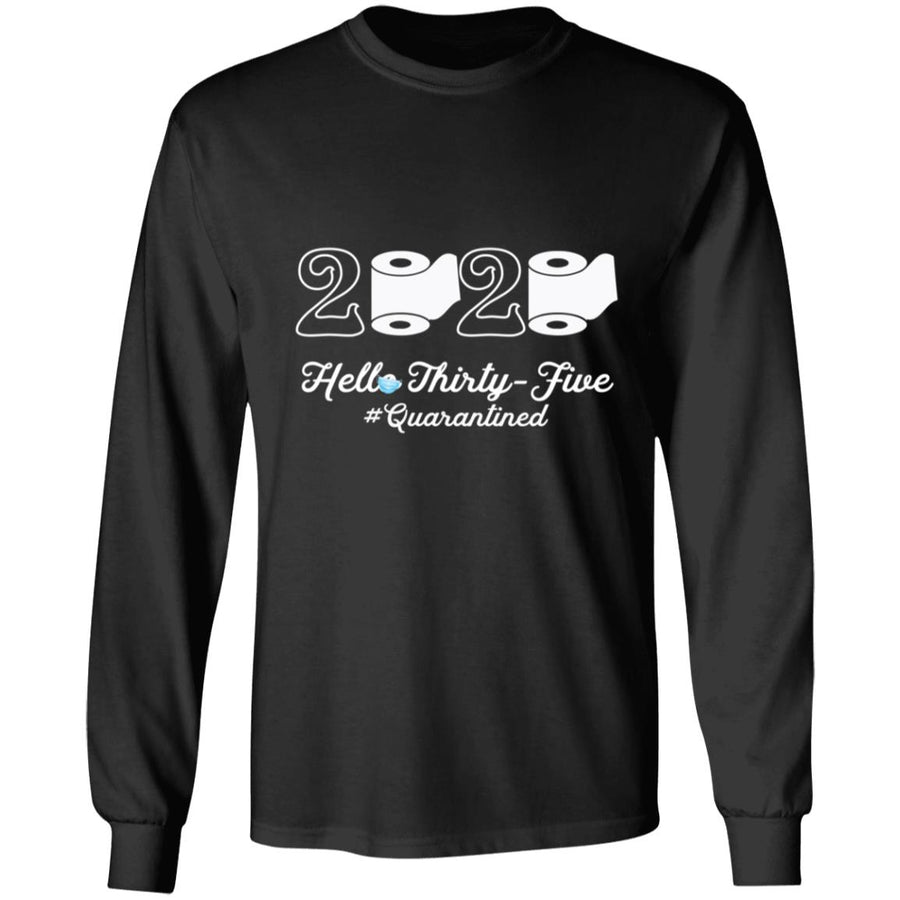 2020 Hello Thirty-five Quarantined-20 G240 LS Ultra Cotton T-Shirt