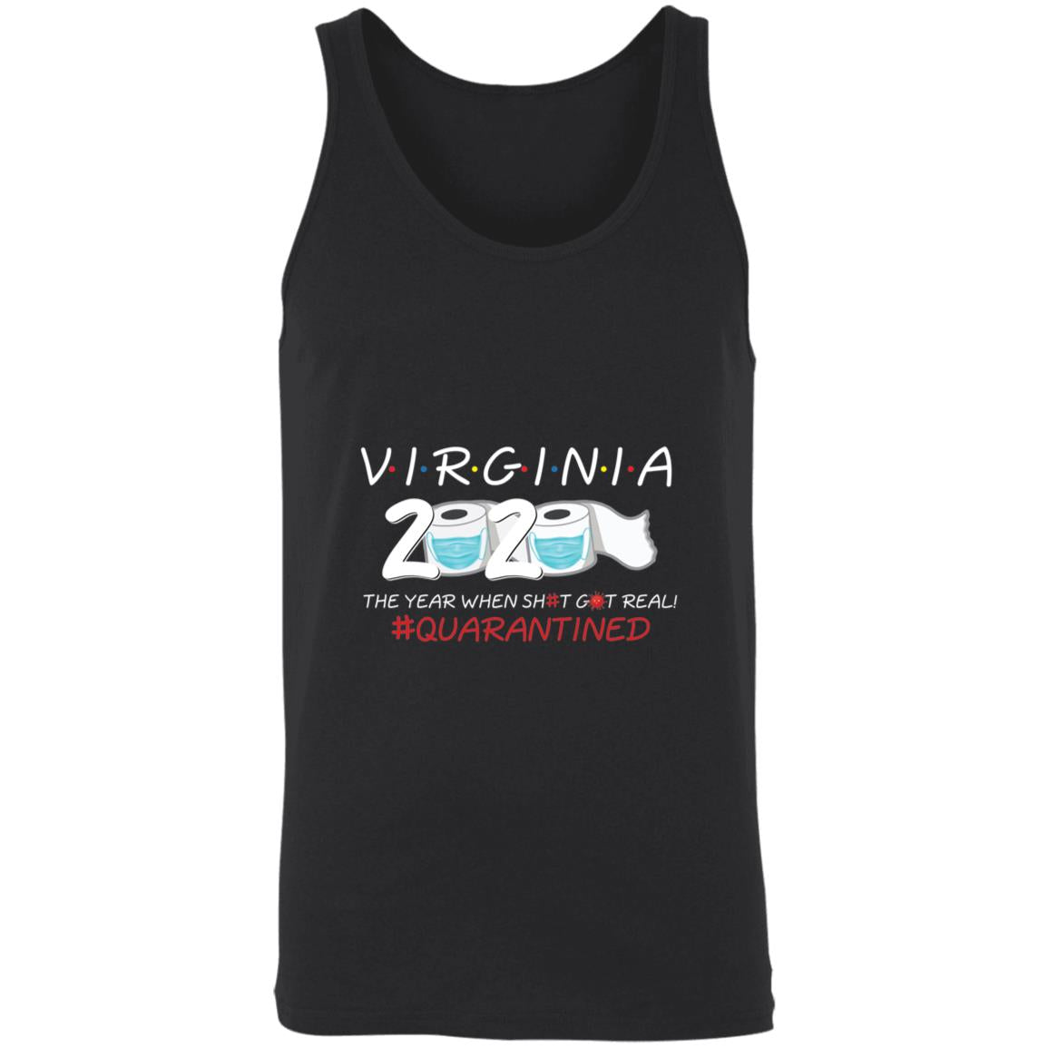 Virginia 2020 The Year When Shit Got Real-09 3480 Unisex Tank