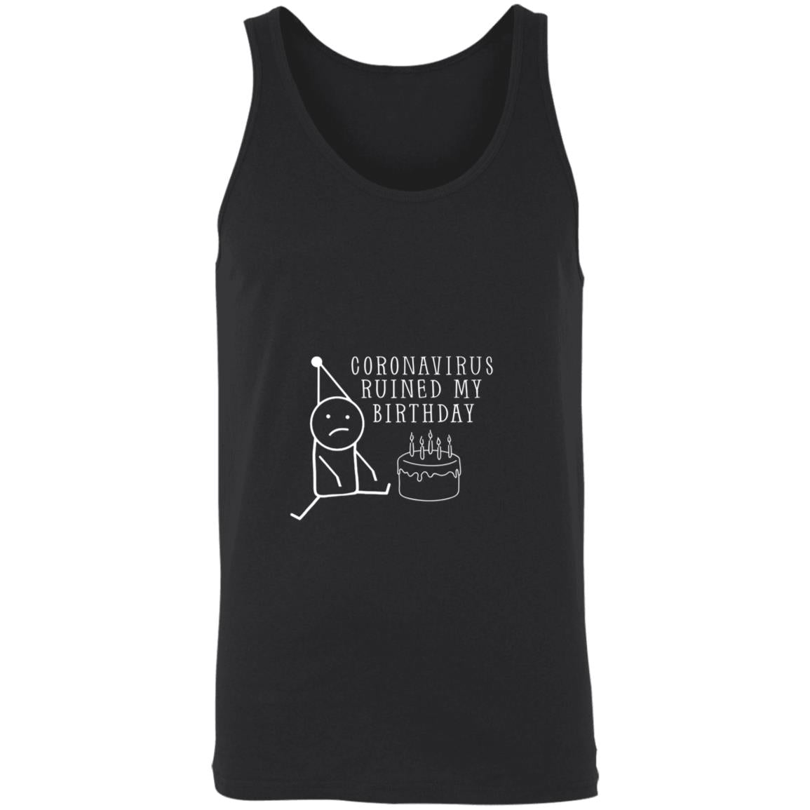 Coro-navirus rui-ned my birthday 3480 Unisex Tank