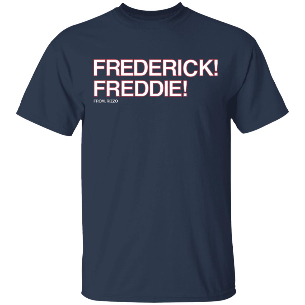 Frederick Freddie Frederick Freddie T-Shirt