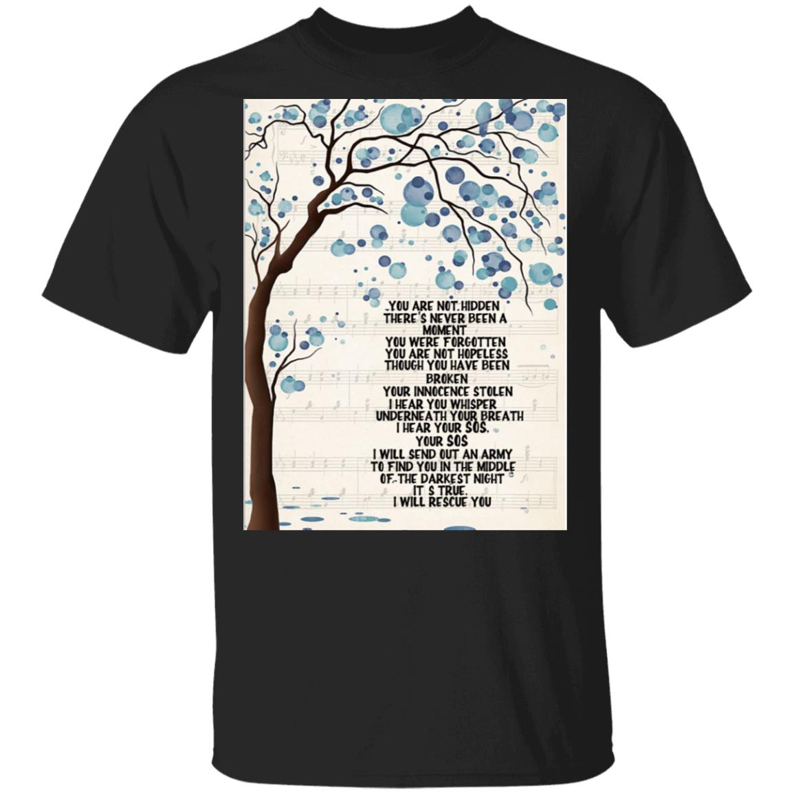 You are not hidden there's never been a moment you were forgotten poster G500 5.3 oz. T-Shirt