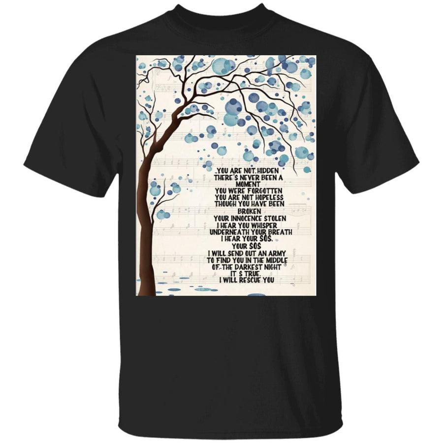 You are not hidden there's never been a moment you were forgotten poster G500 5.3 oz. T-Shirt