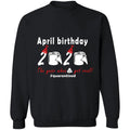 April Birthday 2020 The Year When Shit Got Real G180 Crewneck Pullover Sweatshirt  8 oz.