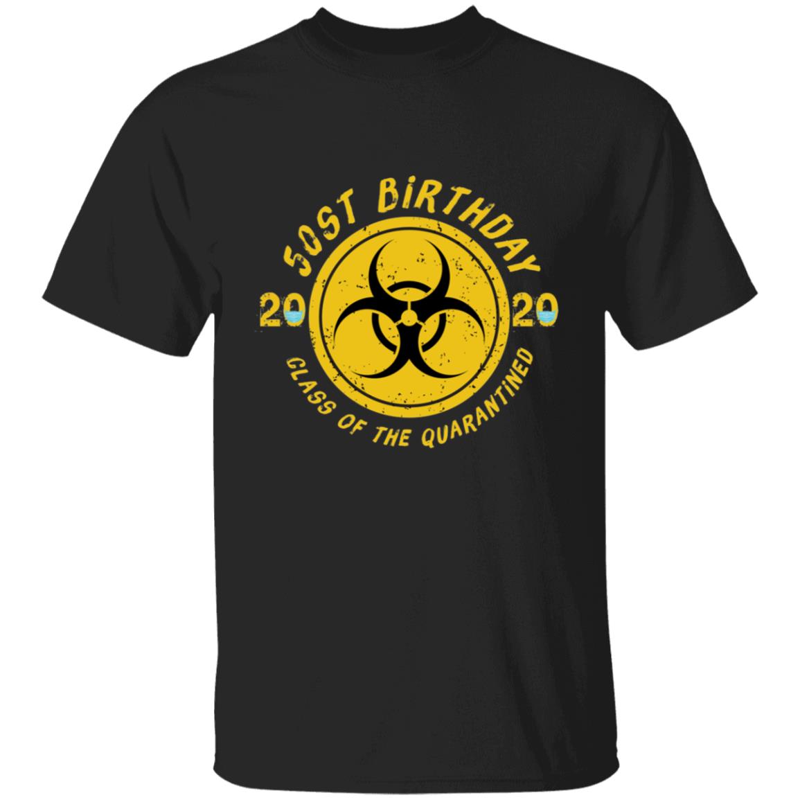 50st birthday class of the 2020 quarantined-02 G500 5.3 oz. T-Shirt