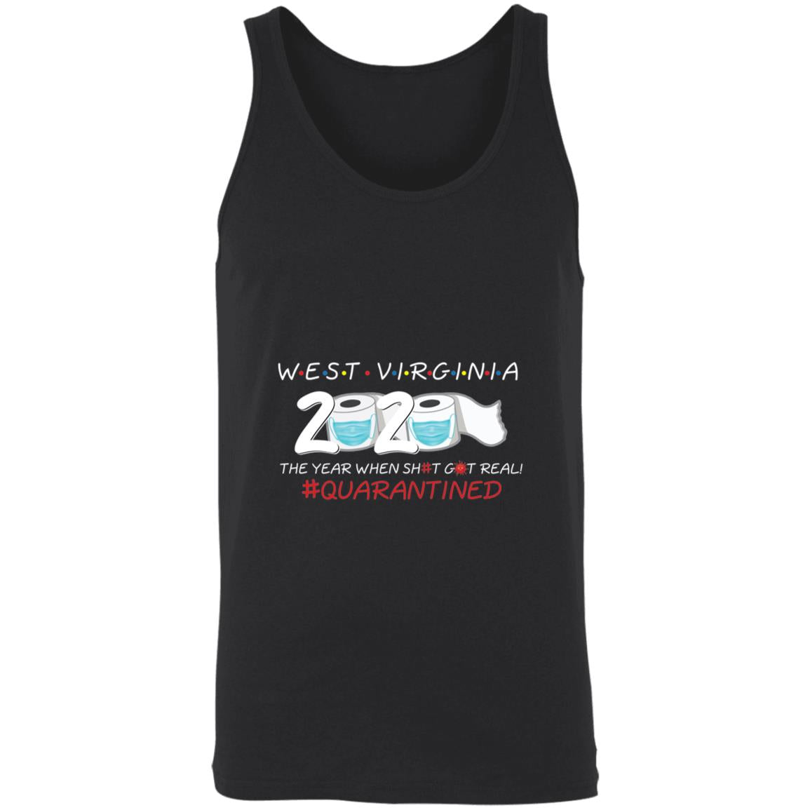 west Virginia 2020 The Year When Shit Got Real-35 3480 Unisex Tank
