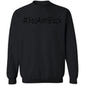Trump you aint black-01 G180 Crewneck Pullover Sweatshirt  8 oz.