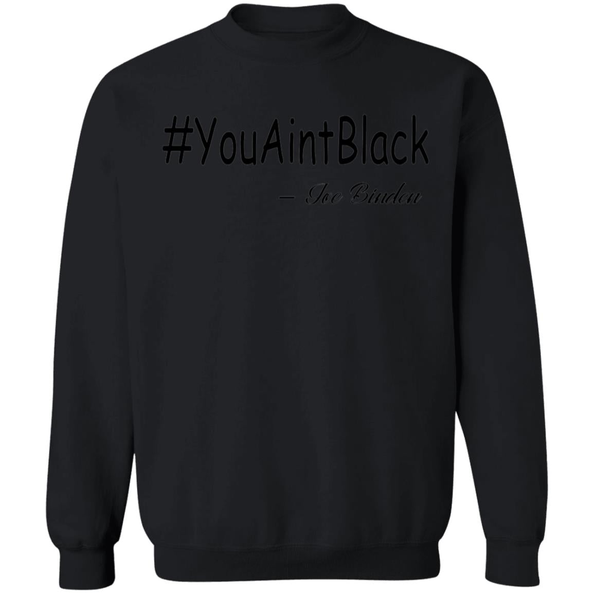 Trump you aint black-01 G180 Crewneck Pullover Sweatshirt  8 oz.