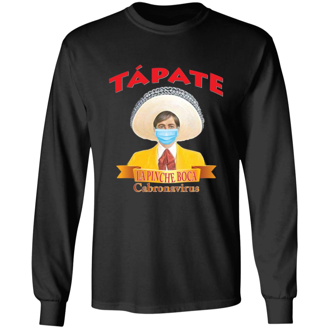 Tapate la pinche boca-01 G240 LS Ultra Cotton T-Shirt