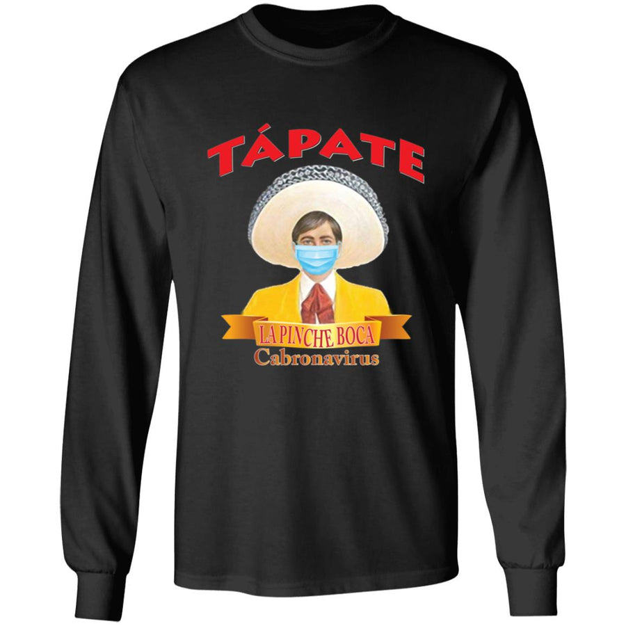Tapate la pinche boca-01 G240 LS Ultra Cotton T-Shirt