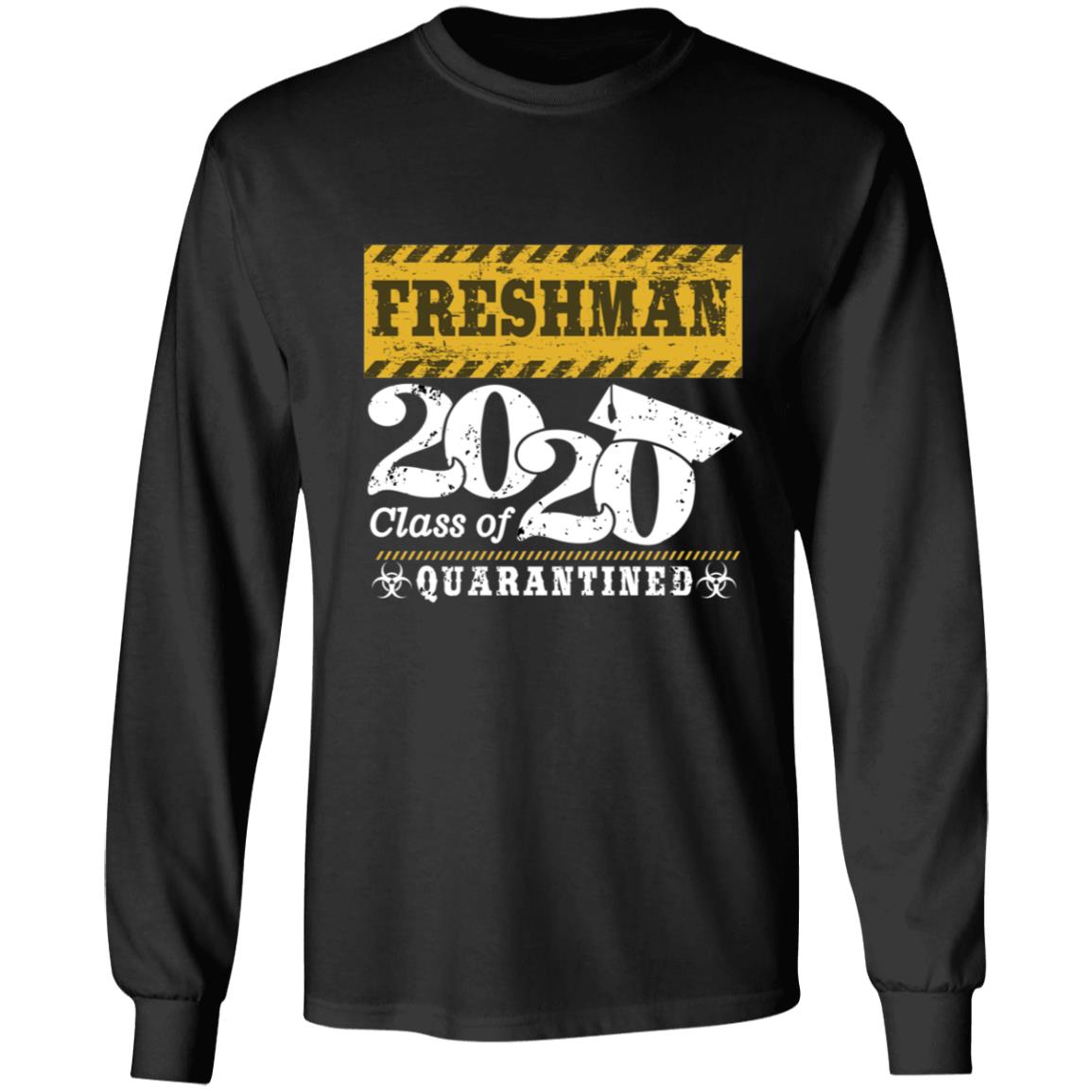 Freshman class of 2020 the quarantined-01 G240 LS Ultra Cotton T-Shirt