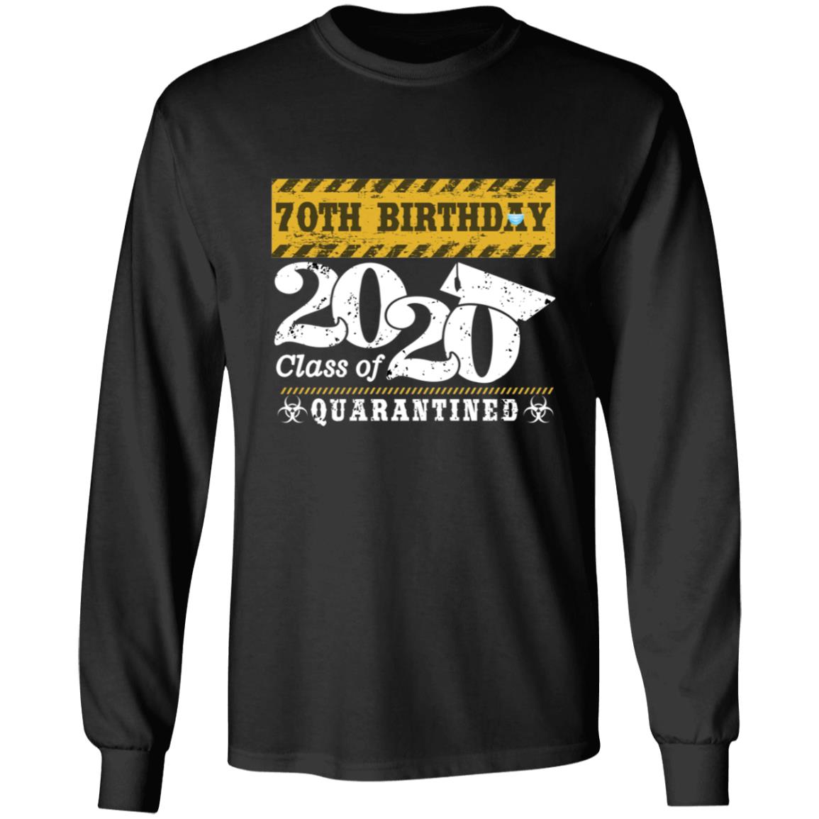 70th Birthday Class of 2020 Quarantined-50 G240 LS Ultra Cotton T-Shirt