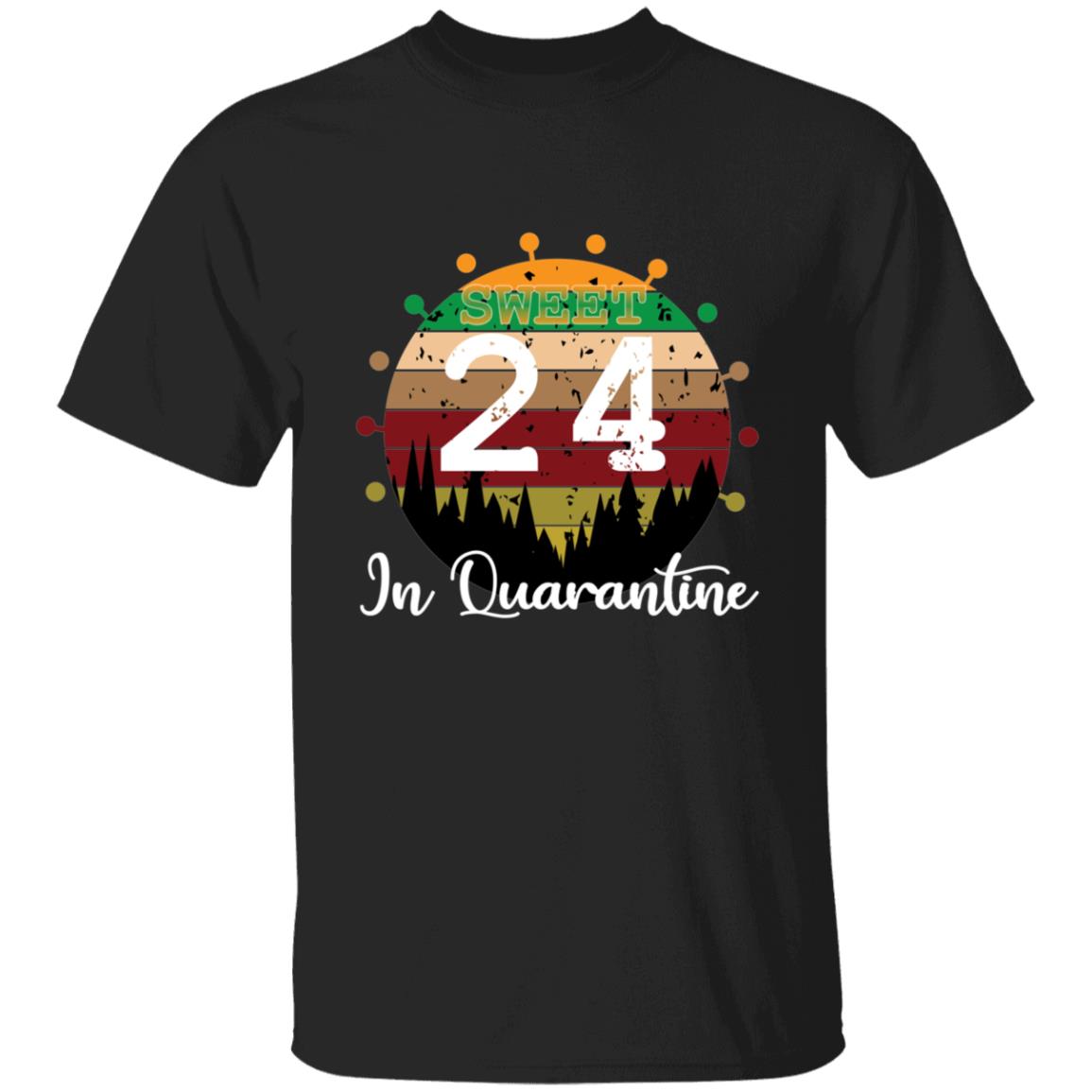 Sweet 24 Birthday in Quarantine-07 G500 5.3 oz. T-Shirt