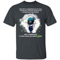 the devil whispered in my ear you're not strong enough to withstand the storm shirt-01 G500 5.3 oz. T-Shirt