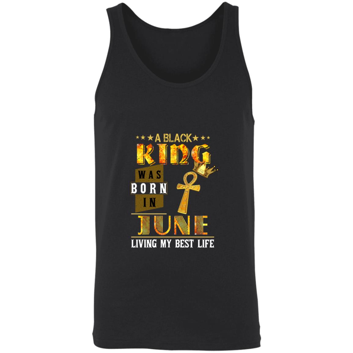 A black king was born in june living my best life 3480 Unisex Tank