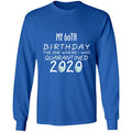 my 60th birthday the one where one where i was quarantine 2020-42 G240 LS Ultra Cotton T-Shirt