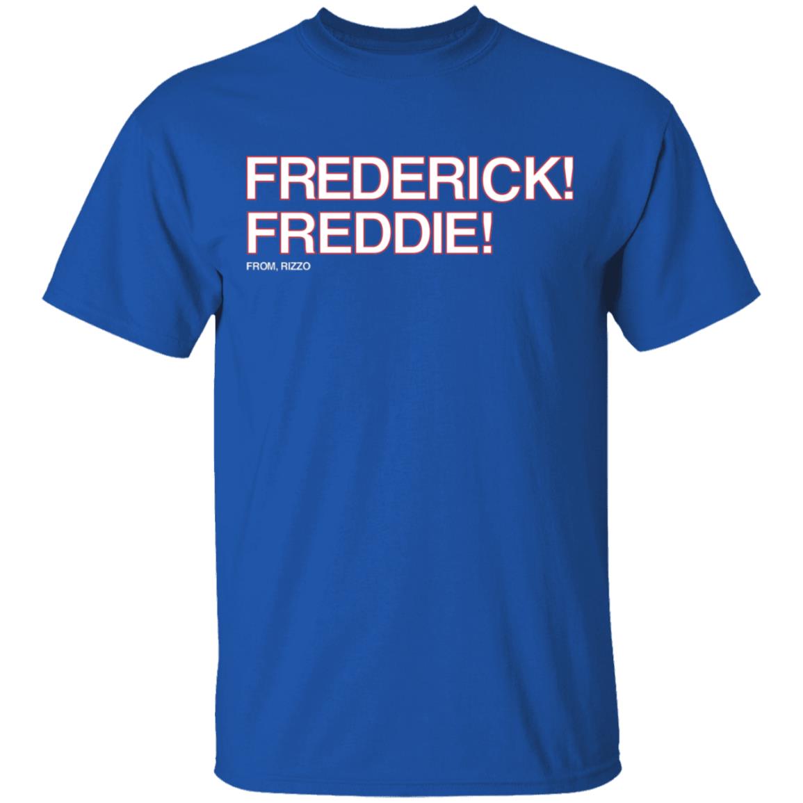 Frederick Freddie Frederick Freddie T-Shirt