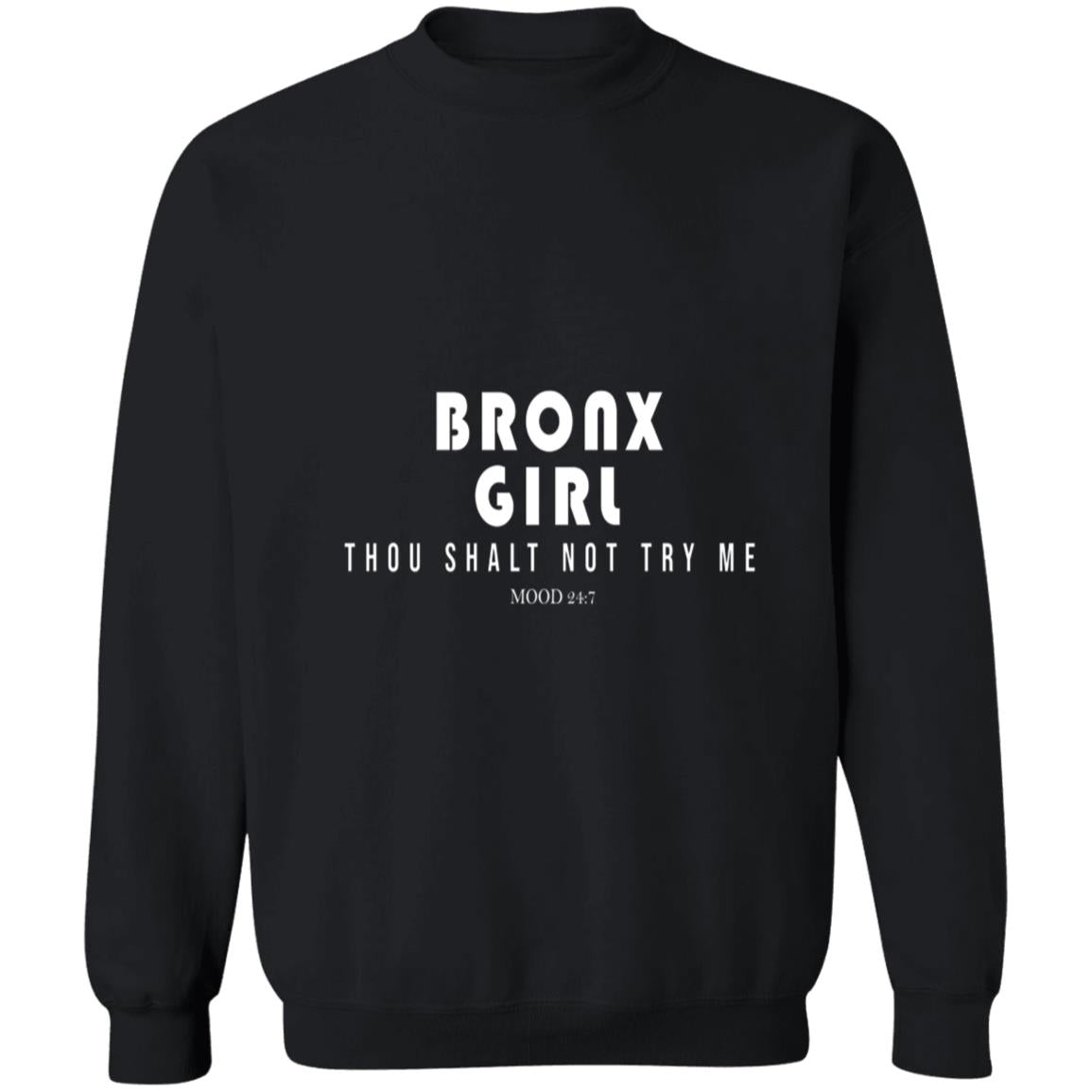 Bronx girl thou shalt not try me G180 Crewneck Pullover Sweatshirt  8 oz.