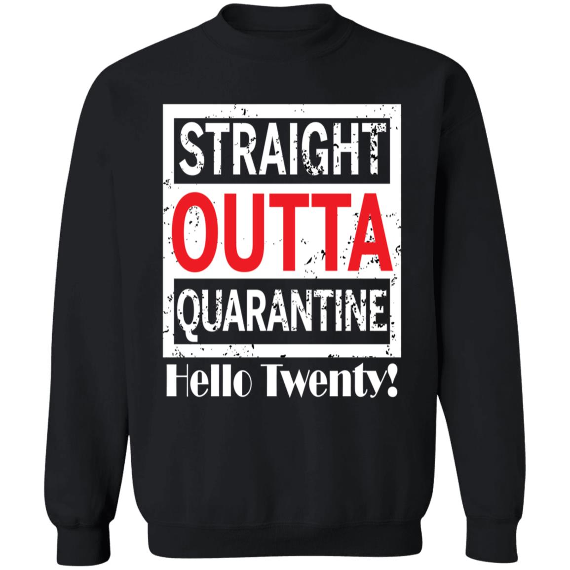 Straight outta quarantine hello Twenty-03 G180 Crewneck Pullover Sweatshirt  8 oz.