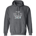 my 60th birthday the one where one where i was quarantine 2020-42 G185 Pullover Hoodie 8 oz.