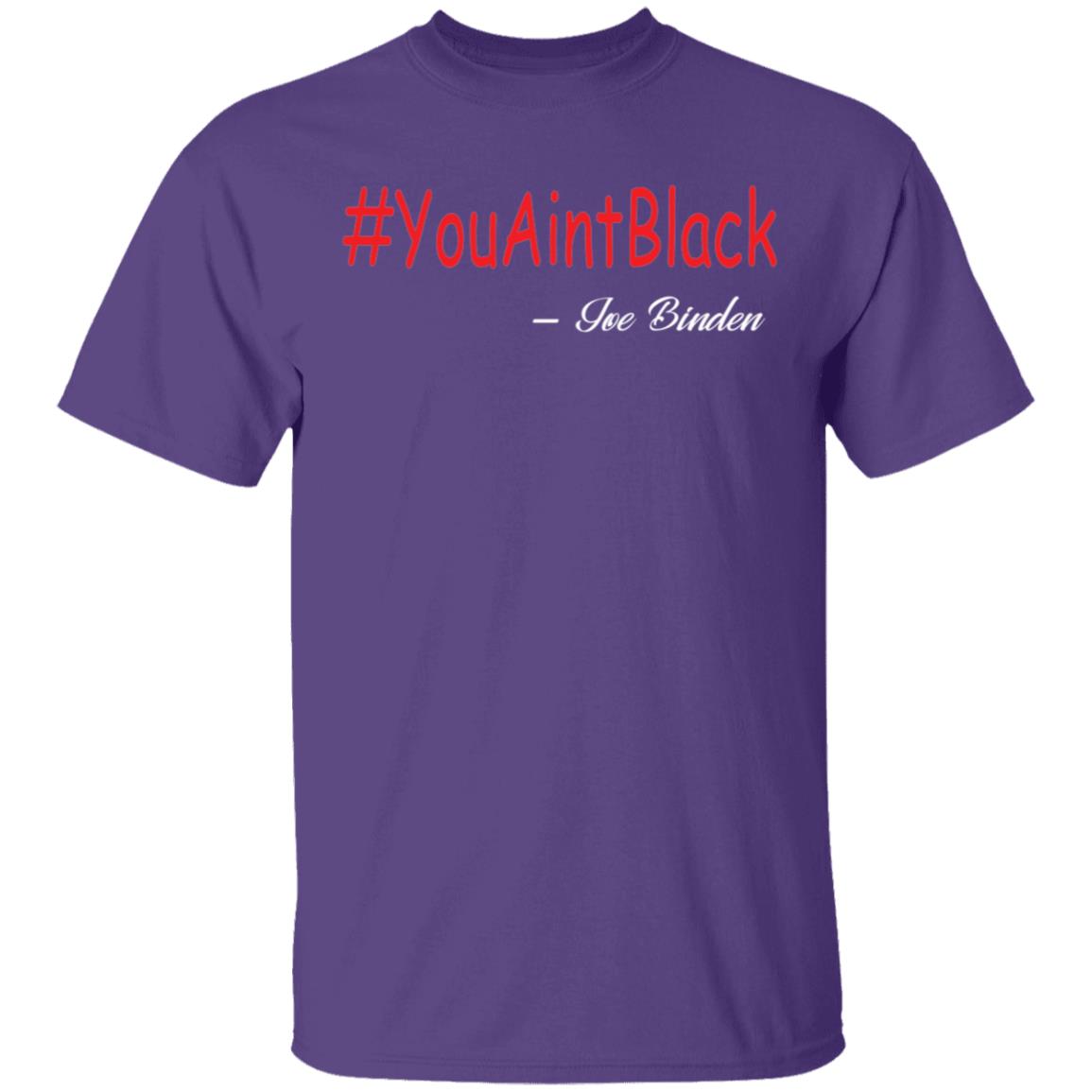 Trump you aint black 1-01 G500 5.3 oz. T-Shirt