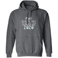 my 30th birthday the one where one where i was quarantine 2020-13 G185 Pullover Hoodie 8 oz.
