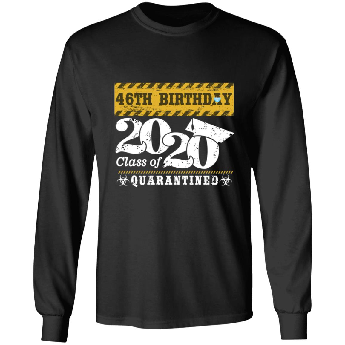 46th Birthday Class of 2020 Quarantined-28 G240 LS Ultra Cotton T-Shirt