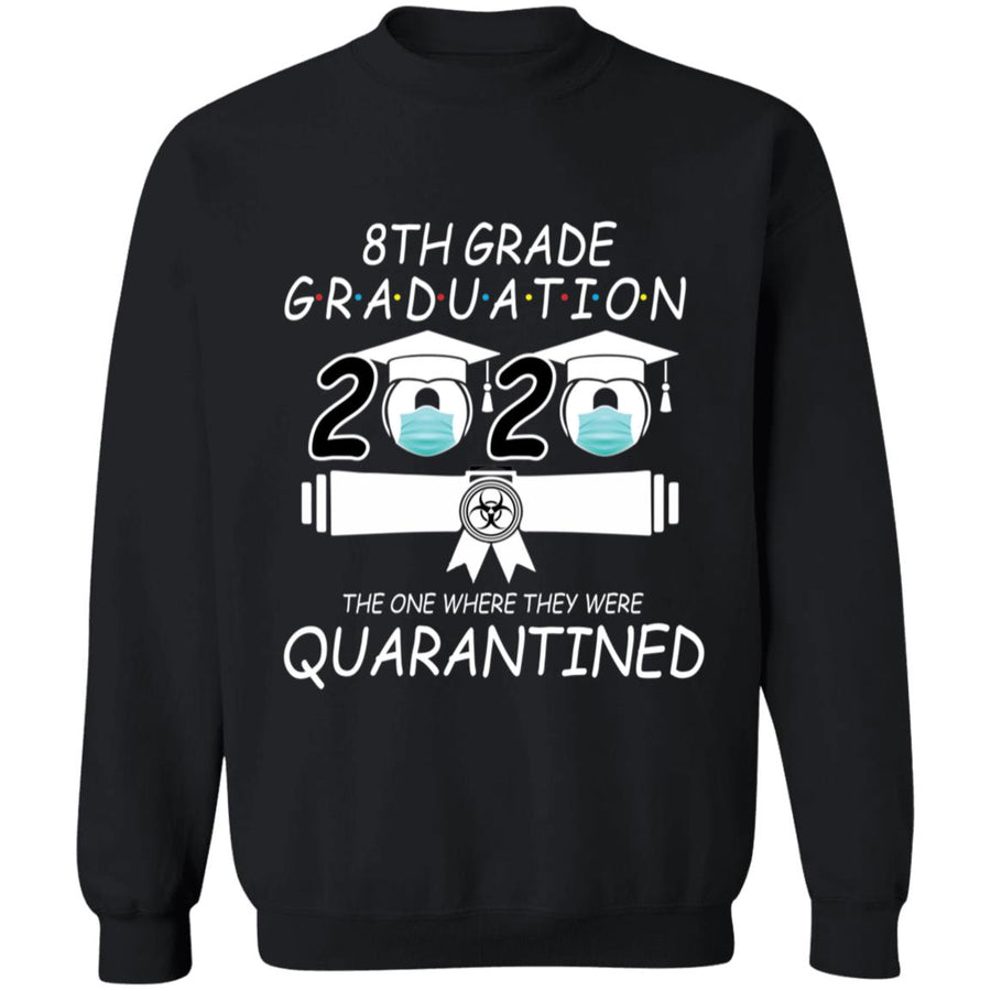 8th grade graduation 2020 the one where they were quarantined-01 G180 Crewneck Pullover Sweatshirt  8 oz.