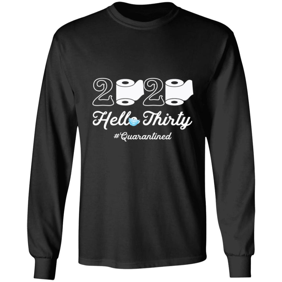 2020 Hello Thirty Quarantined-15 G240 LS Ultra Cotton T-Shirt