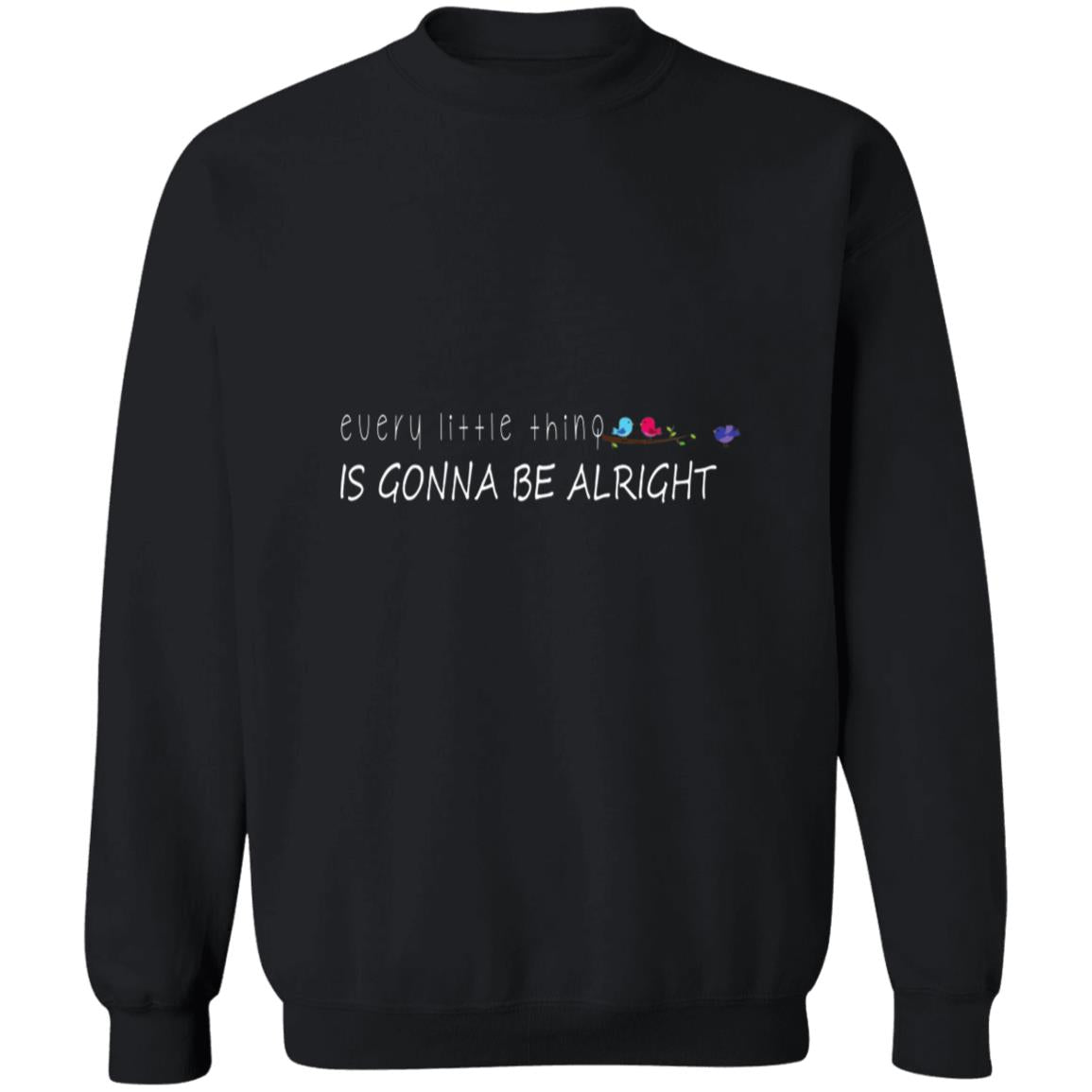 Every Little Thing Is Gonna Be Alright G180 Crewneck Pullover Sweatshirt  8 oz.