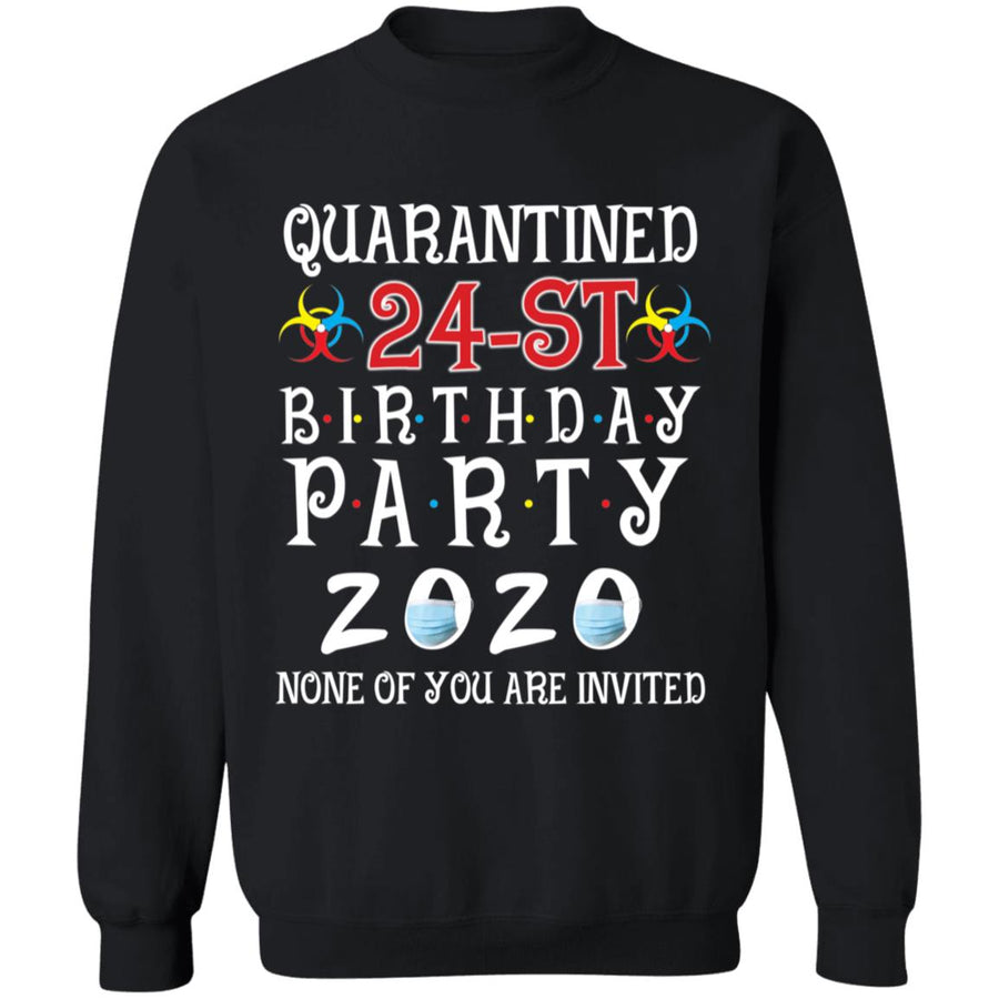 Quarantined 24th brithday party 2020 none of you are invited-08 G180 Crewneck Pullover Sweatshirt  8 oz.