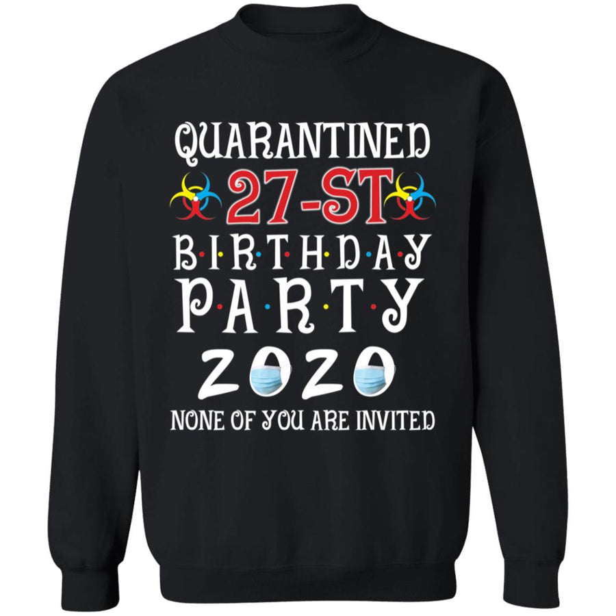 Quarantined 27th brithday party 2020 none of you are invited-11 G180 Crewneck Pullover Sweatshirt  8 oz.