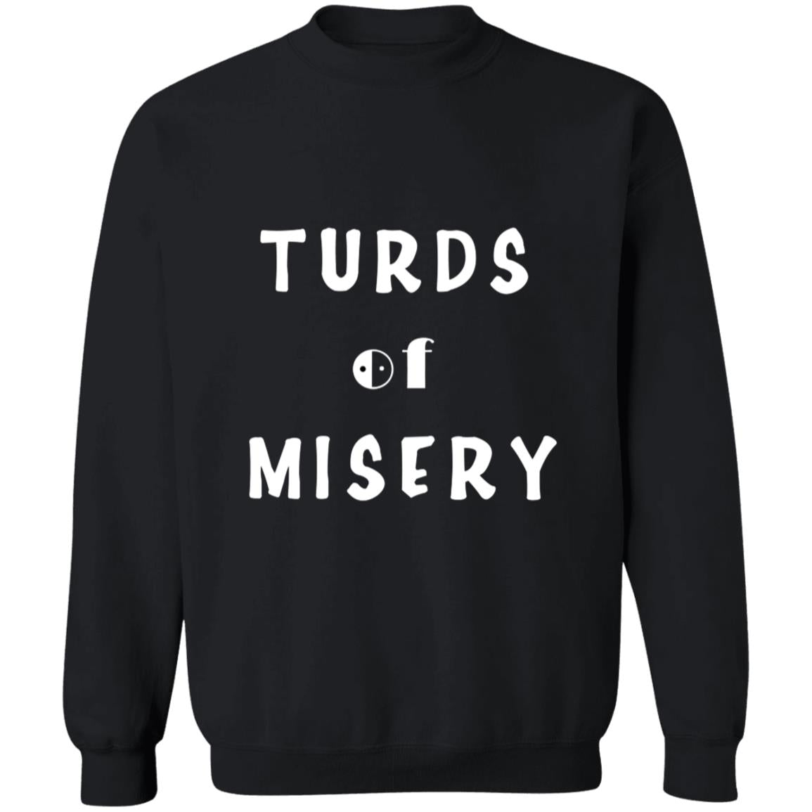 Turds of misery G180 Crewneck Pullover Sweatshirt  8 oz.