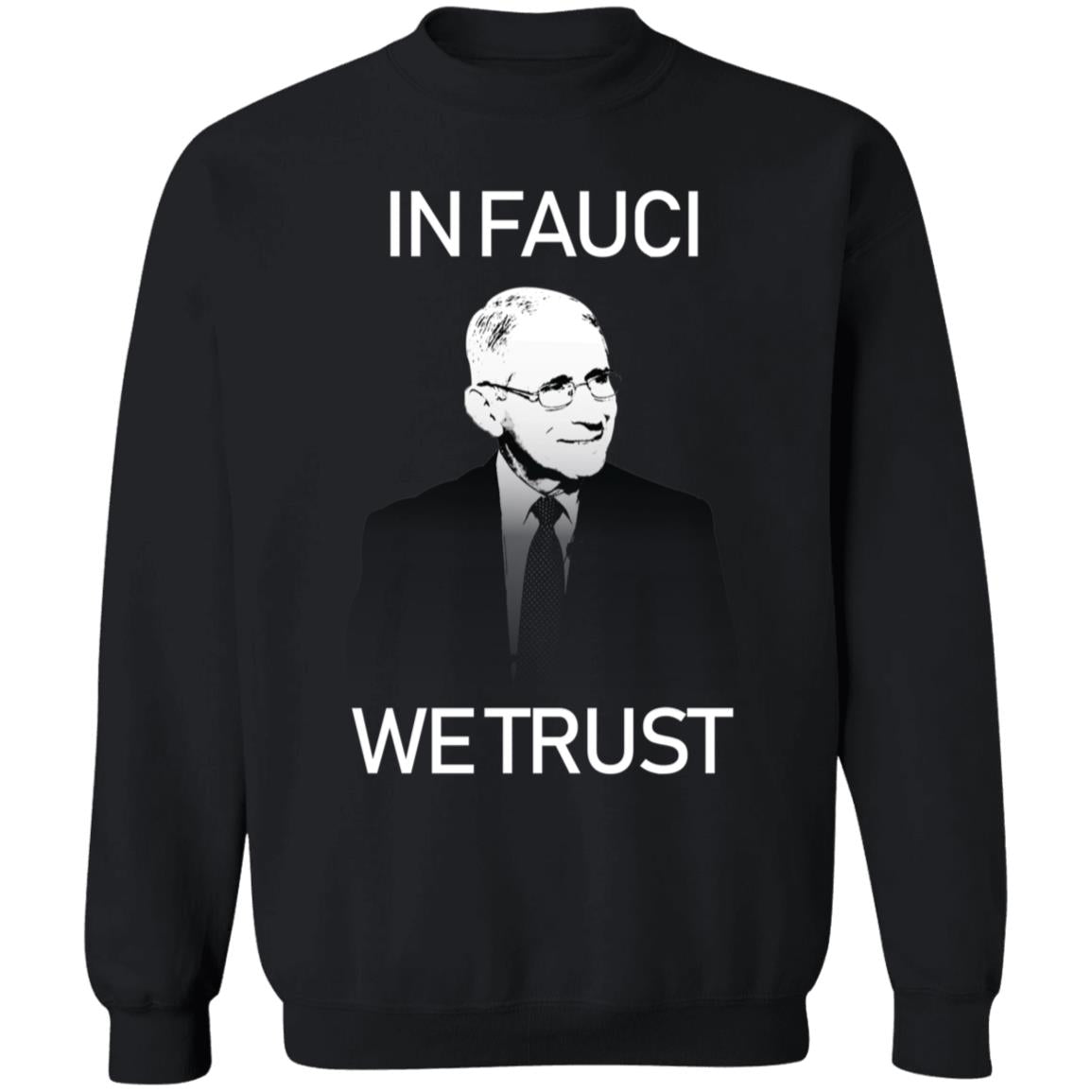 In Fauci We Trust-01 G180 Crewneck Pullover Sweatshirt  8 oz.