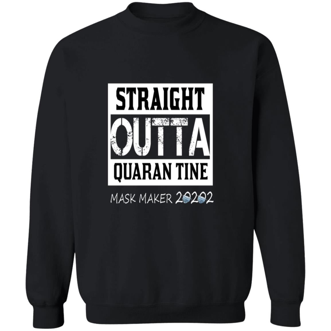 Straight outta quarantine mask maker 2020 G180 Crewneck Pullover Sweatshirt  8 oz.