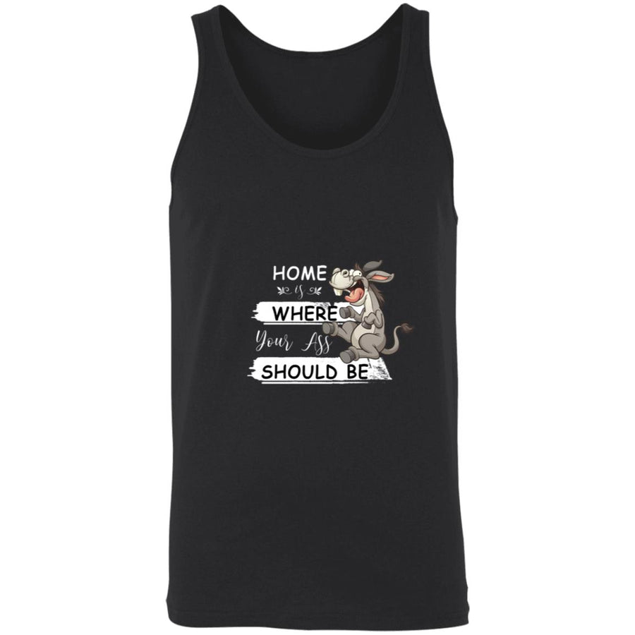 Home Is Where Your Ass Should Be 3480 Unisex Tank