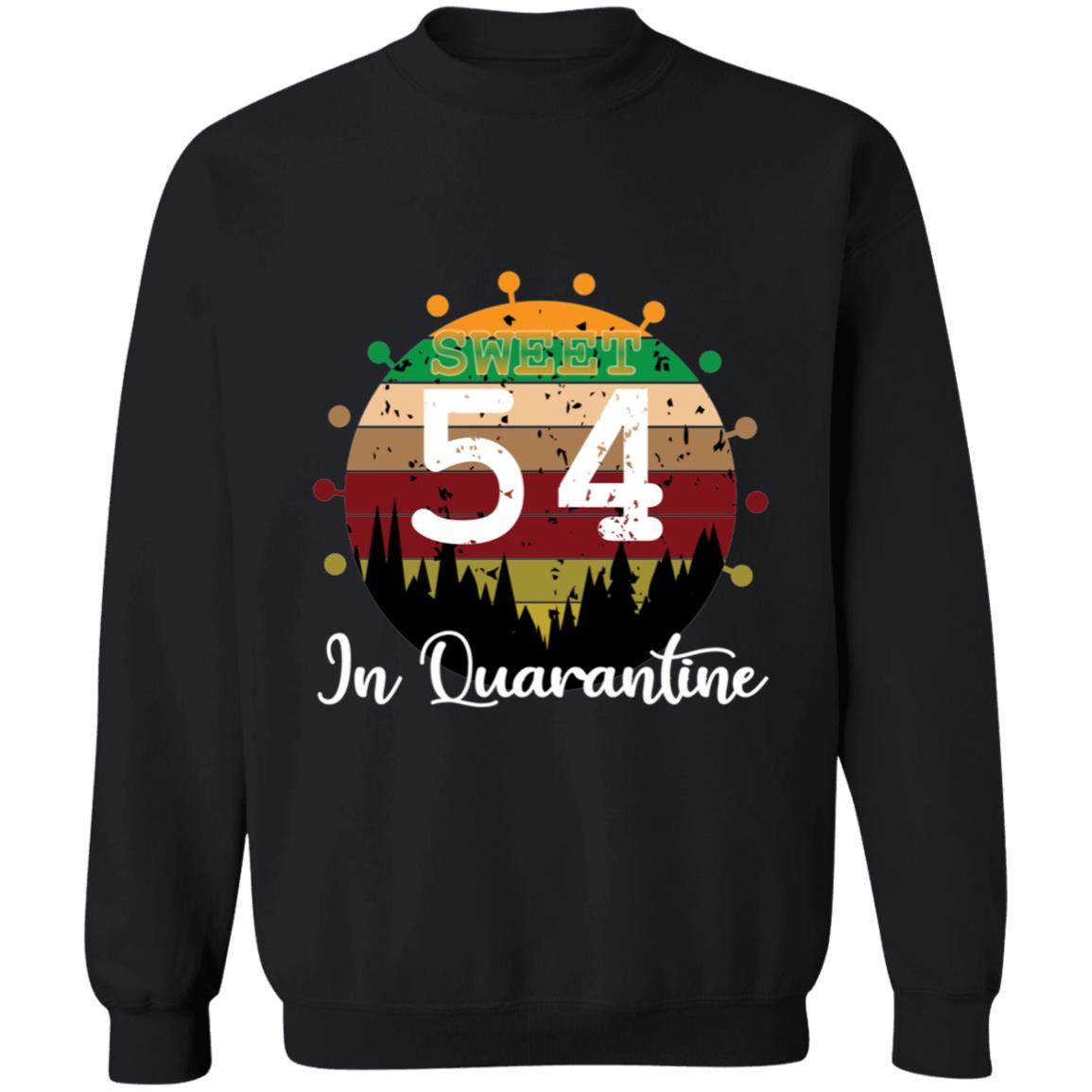 Sweet 54 Birthday in Quarantine-37 G180 Crewneck Pullover Sweatshirt  8 oz.