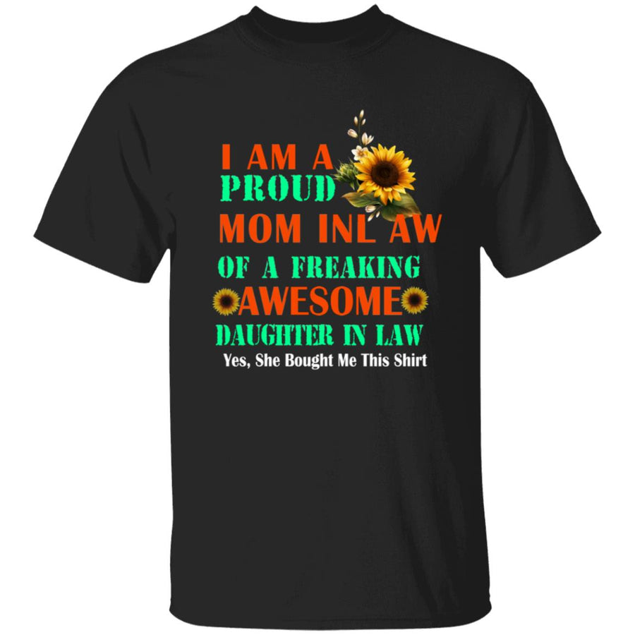 I am a proud mom in law of a freaking awesome daughter in law G500 5.3 oz. T-Shirt