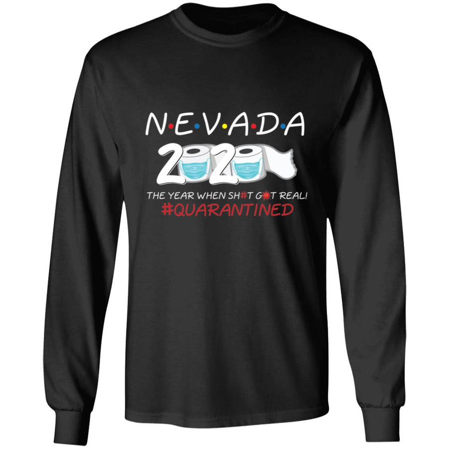 Nevada 2020 The Year When Shit Got Real-36 G240 LS Ultra Cotton T-Shirt
