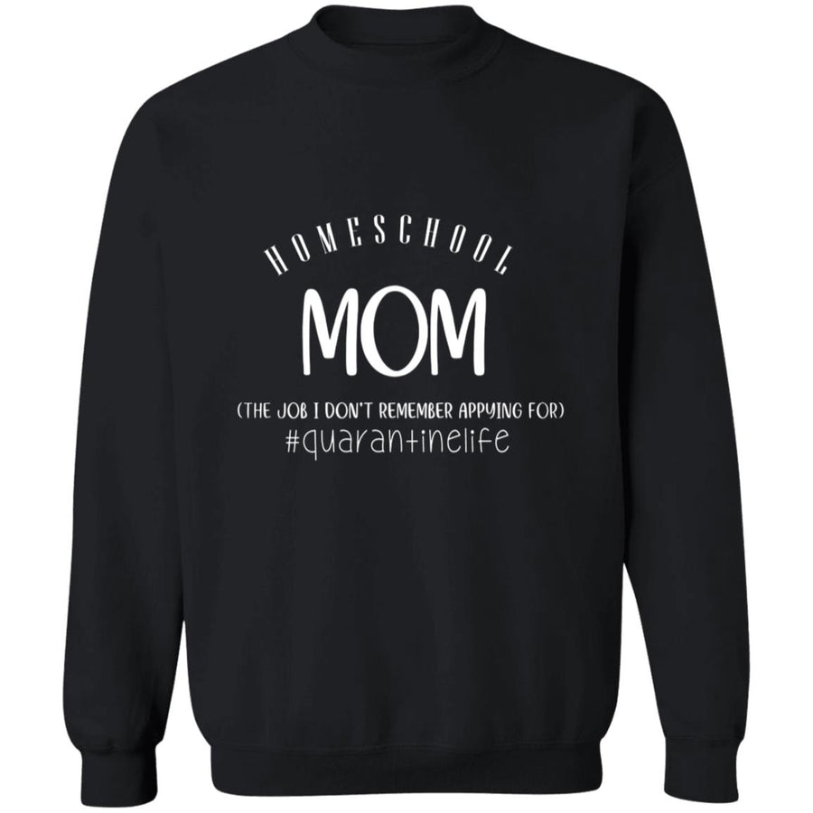 Homeschool mom the job i don't remember applying for quarantinelife G180 Crewneck Pullover Sweatshirt  8 oz.