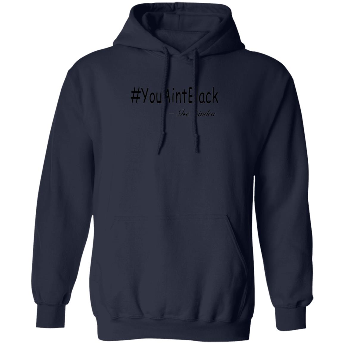 Trump you aint black-01 G185 Pullover Hoodie 8 oz.