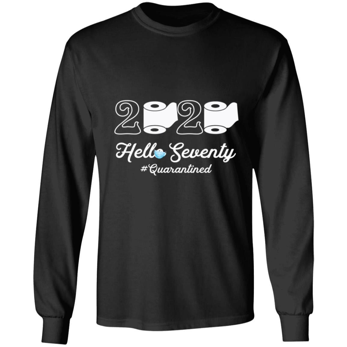 2020 Hello Seventy Quarantined-55 G240 LS Ultra Cotton T-Shirt