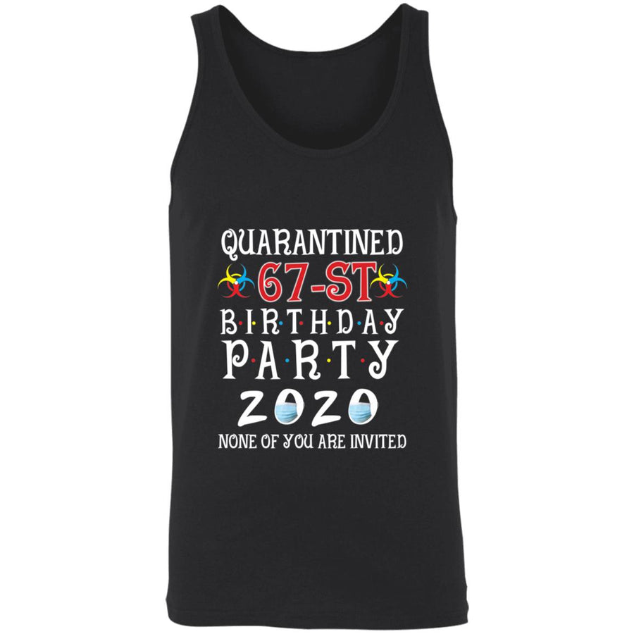 Quarantined 67th brithday party 2020 none of you are invited-51 3480 Unisex Tank