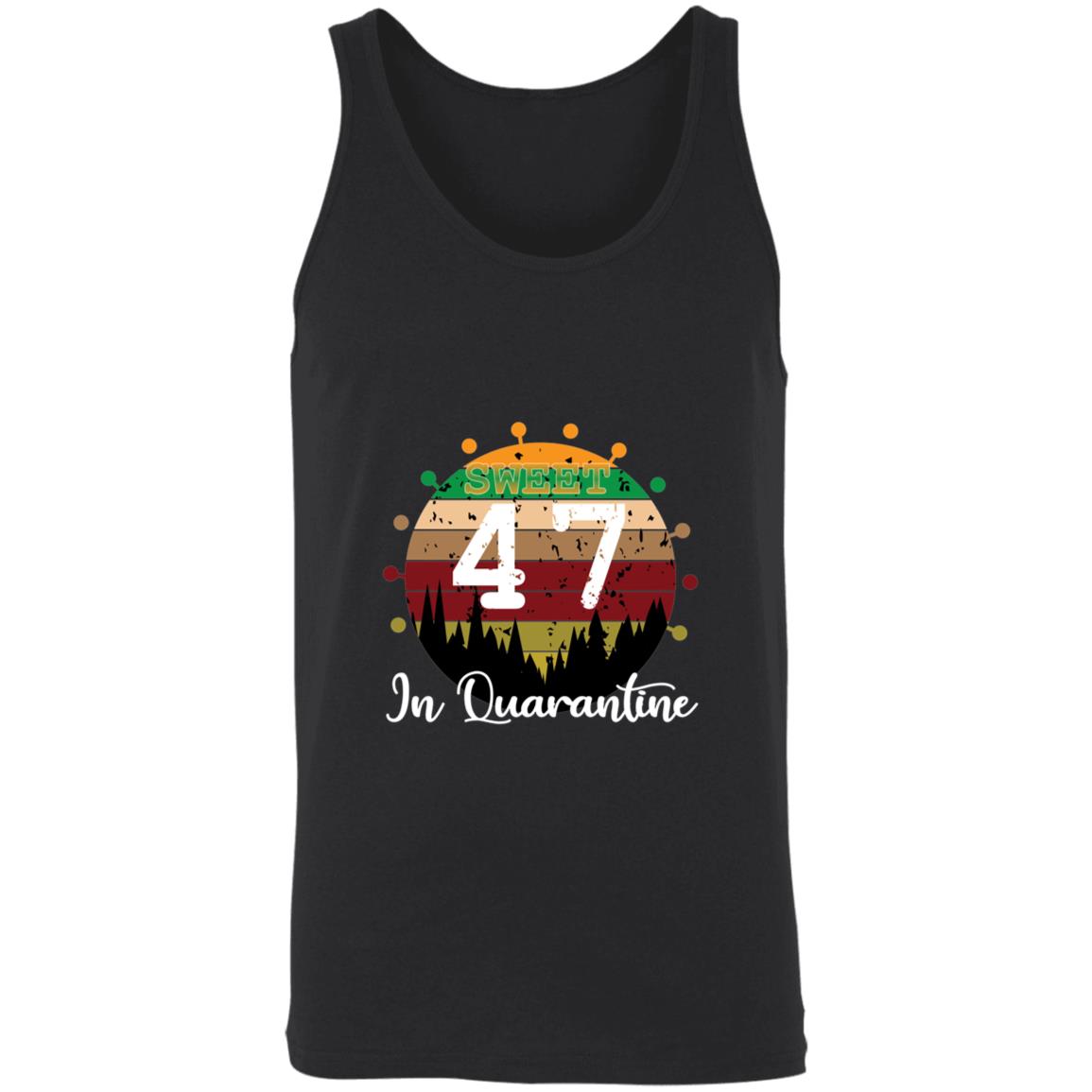 Sweet 47 Birthday in Quarantine-30 3480 Unisex Tank