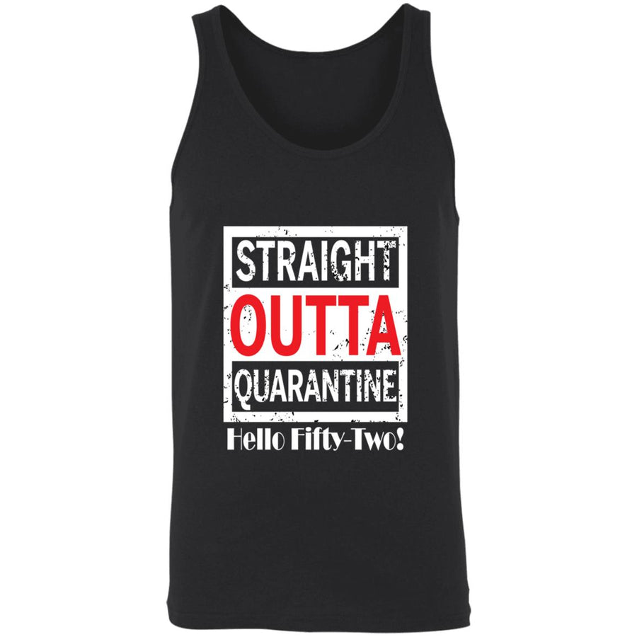 Straight outta quarantine hello Fifty-Two-34 3480 Unisex Tank