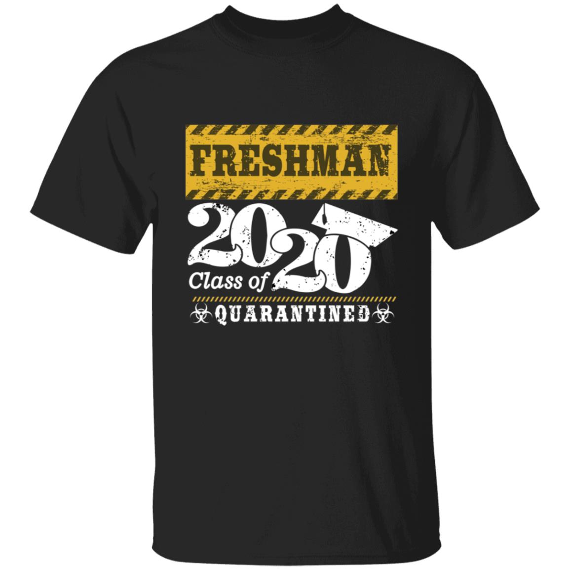 Freshman class of 2020 the quarantined-01 G500 5.3 oz. T-Shirt