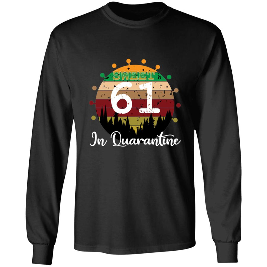 Sweet 61 Birthday in Quarantine-44 G240 LS Ultra Cotton T-Shirt