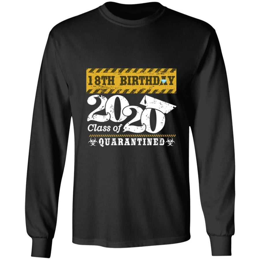 18th Birthday Class of 2020 Quarantined-01 G240 LS Ultra Cotton T-Shirt