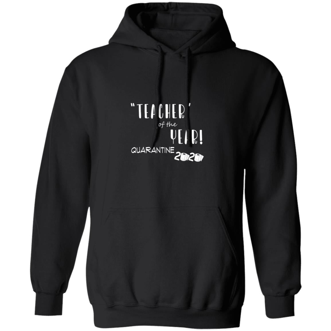 Teacher of the year quarantine 2020 G185 Pullover Hoodie 8 oz.