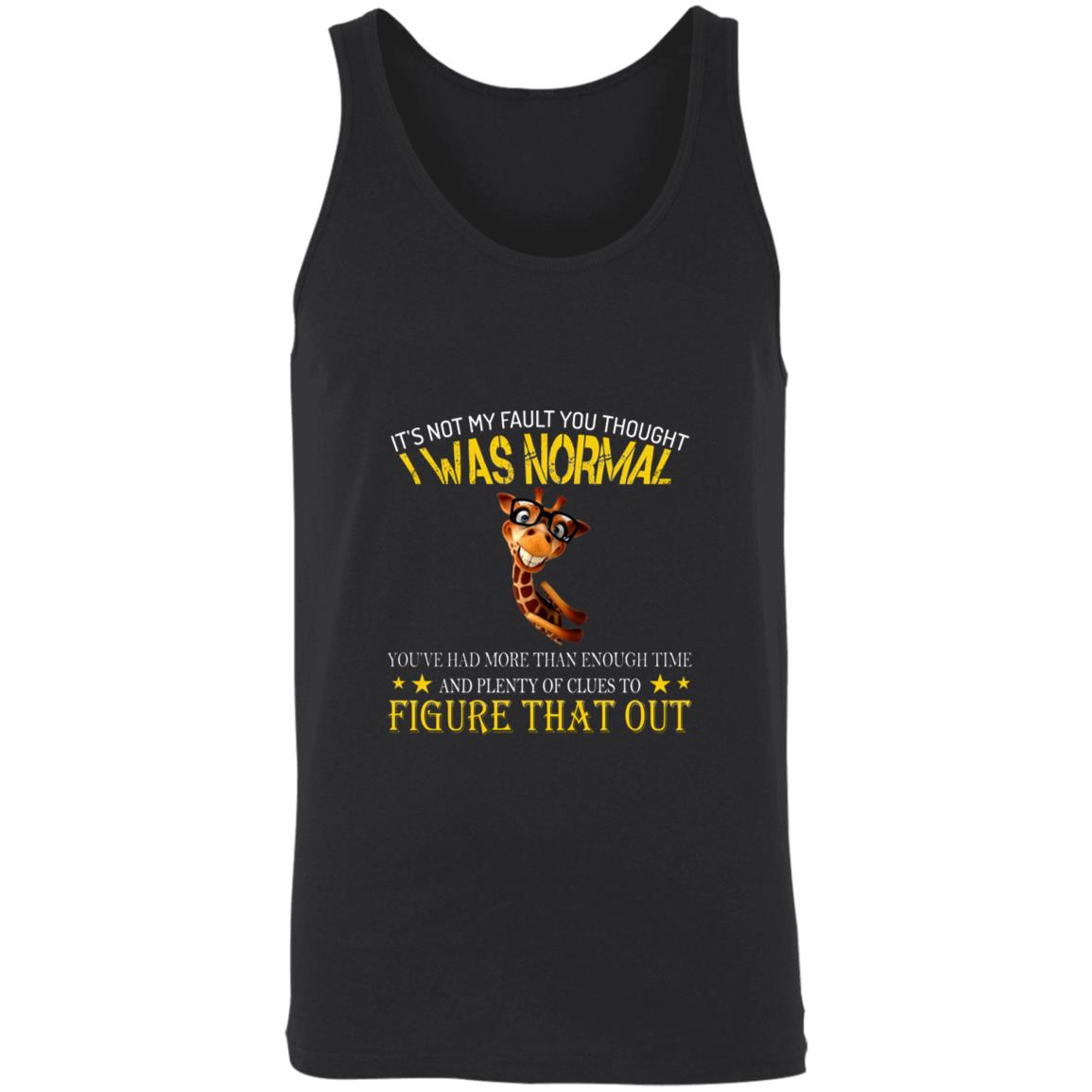 It's Not My Fault You Thought I Was Normal 3480 Unisex Tank